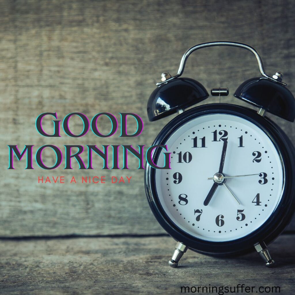 A clock is indiacate to wakup in the morning looking like a good morning images free download